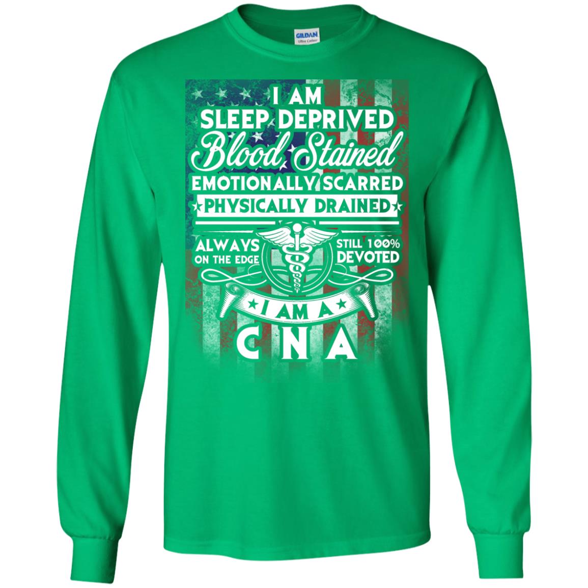 I Am Sleep Deprived Blood Stained I Am Cna Nurse T-shirt Irish Green