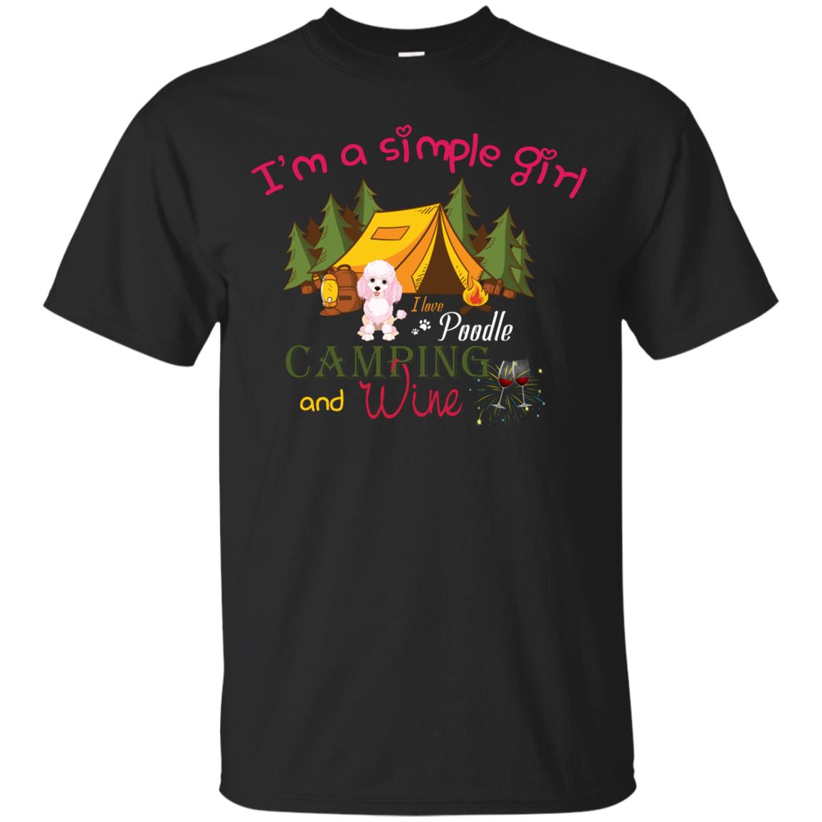 I’m A Simple Girl I Love Poodle Camping And Wine Shirt Black
