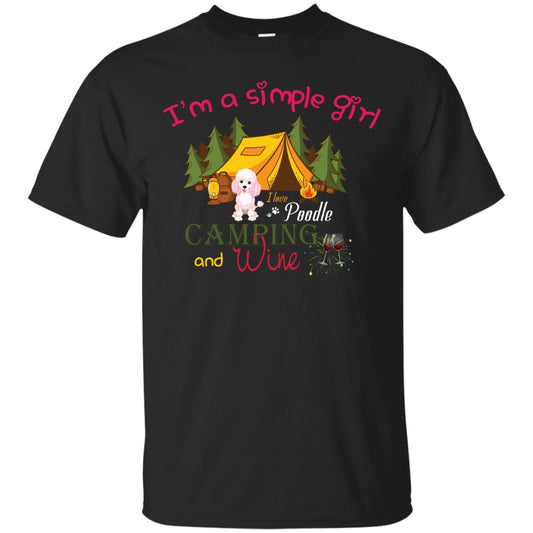I’m A Simple Girl I Love Poodle Camping And Wine Shirt Black