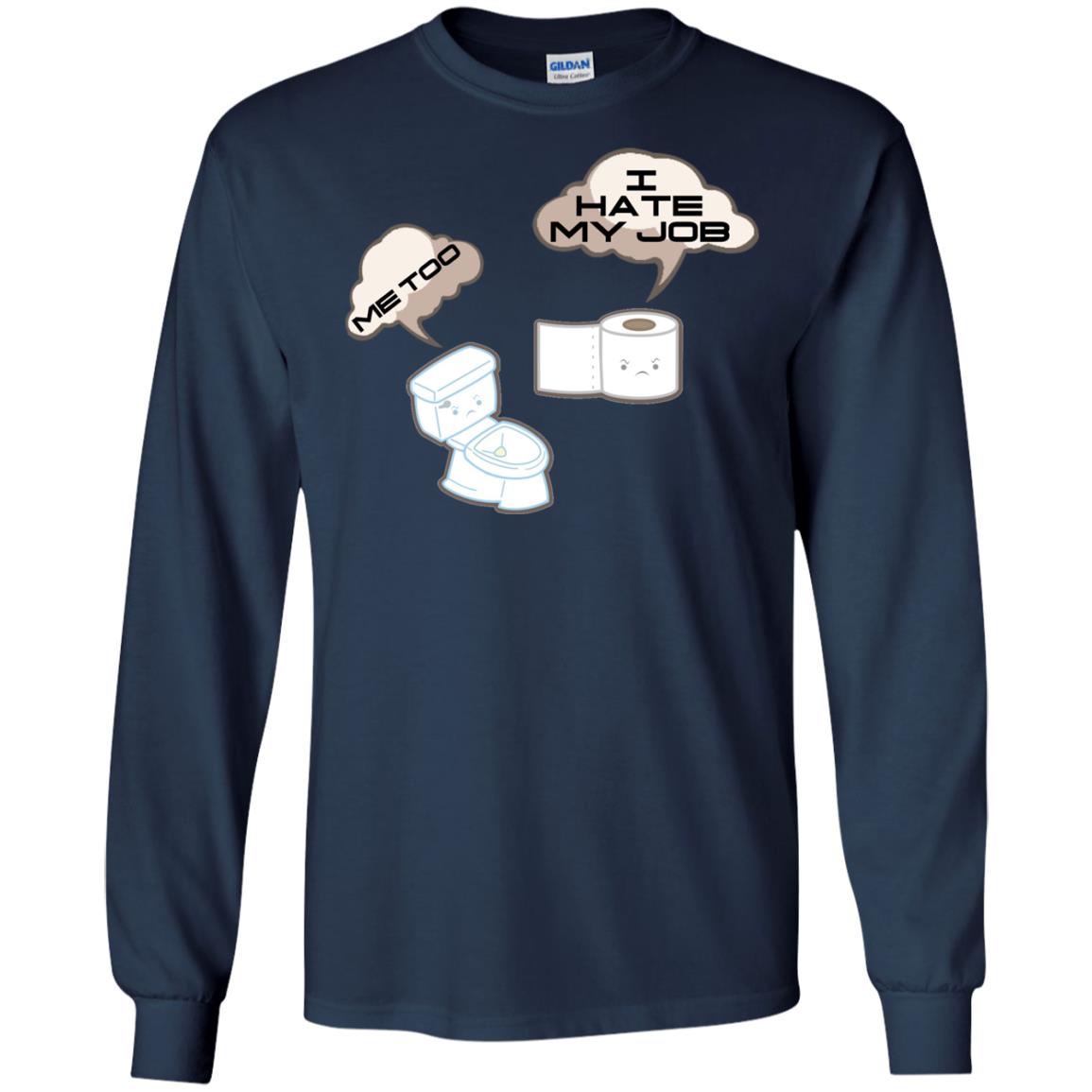 Funny Toilet And Toilet Paper I Hate My Job T-shirt Navy