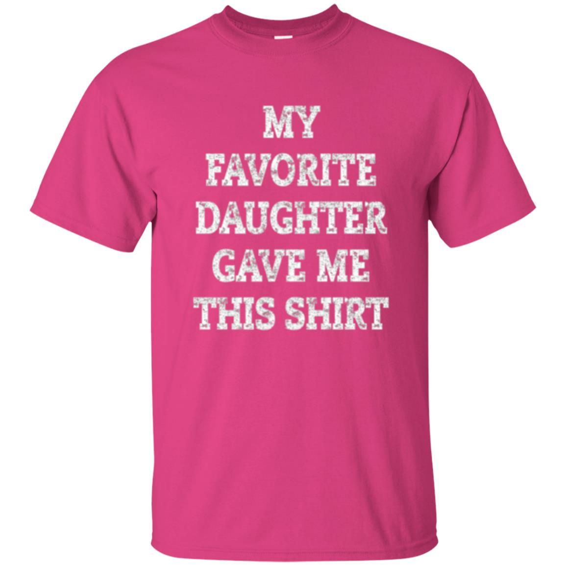 Parent Christmas T-shirt My Favorite Daughter Gave Me This Shirt Heliconia