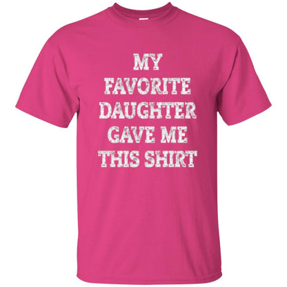 Parent Christmas T-shirt My Favorite Daughter Gave Me This Shirt Heliconia