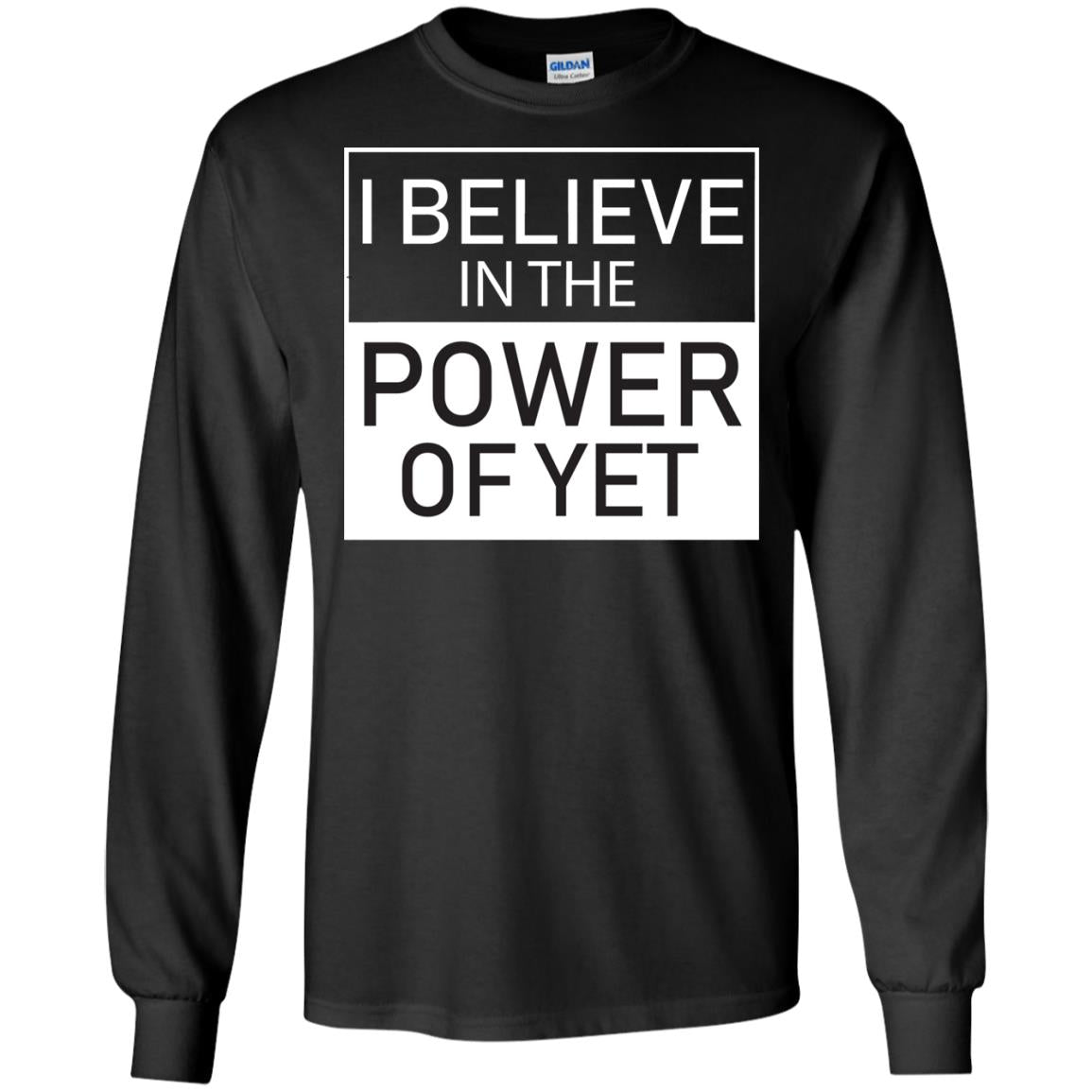 I Believe In The Power Of Yet T-shirt Black