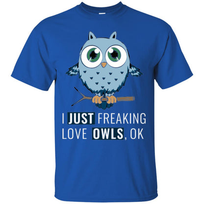 Owl Lovers T-shirt I Just Freaking Love Owls Ok Royal