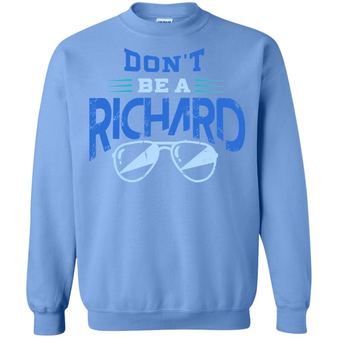 Don't Be A Richard Shirt Carolina Blue