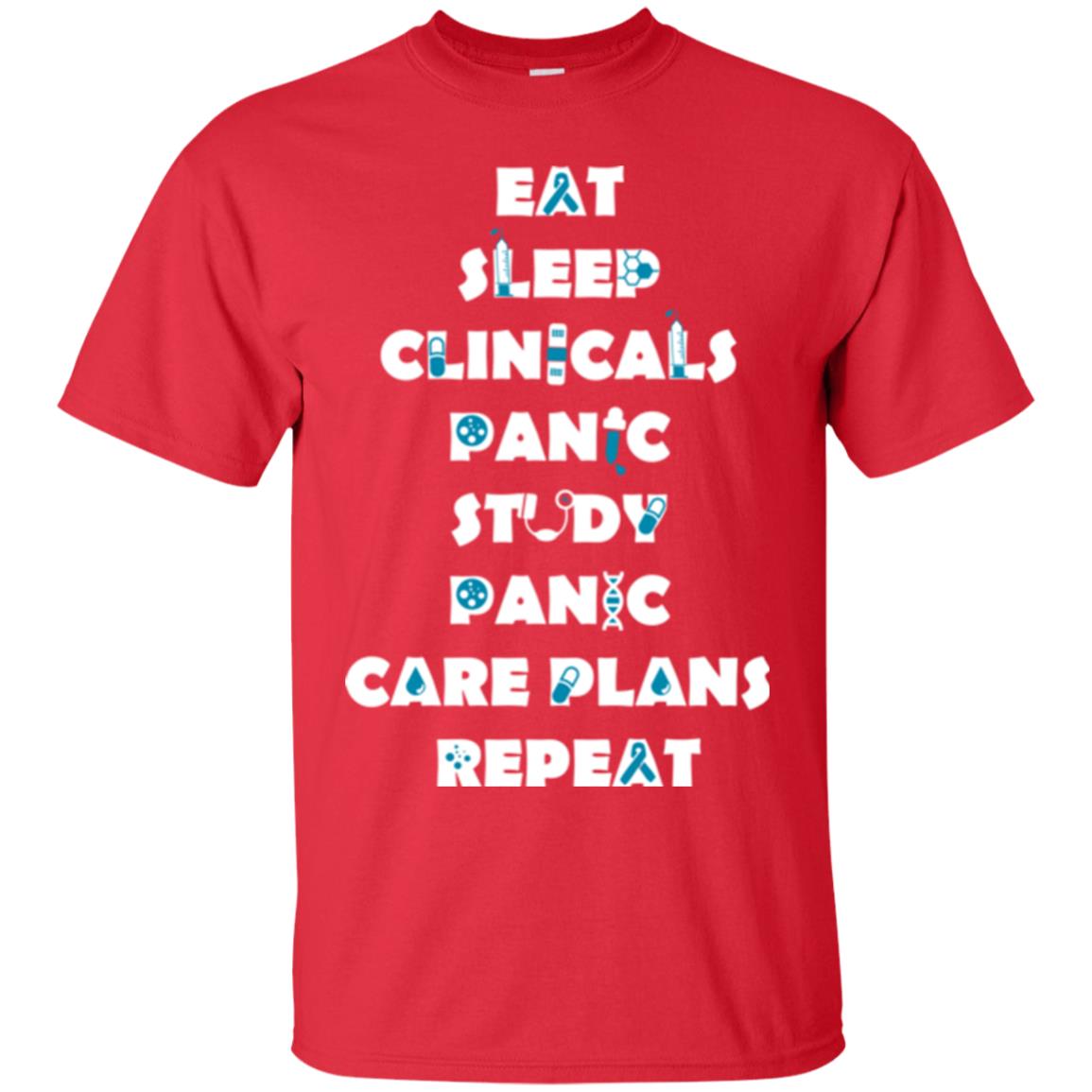 Nurse Student T-shirt Eat Sleep Clinicals Panic Study Panic Care Plans Repeat Red