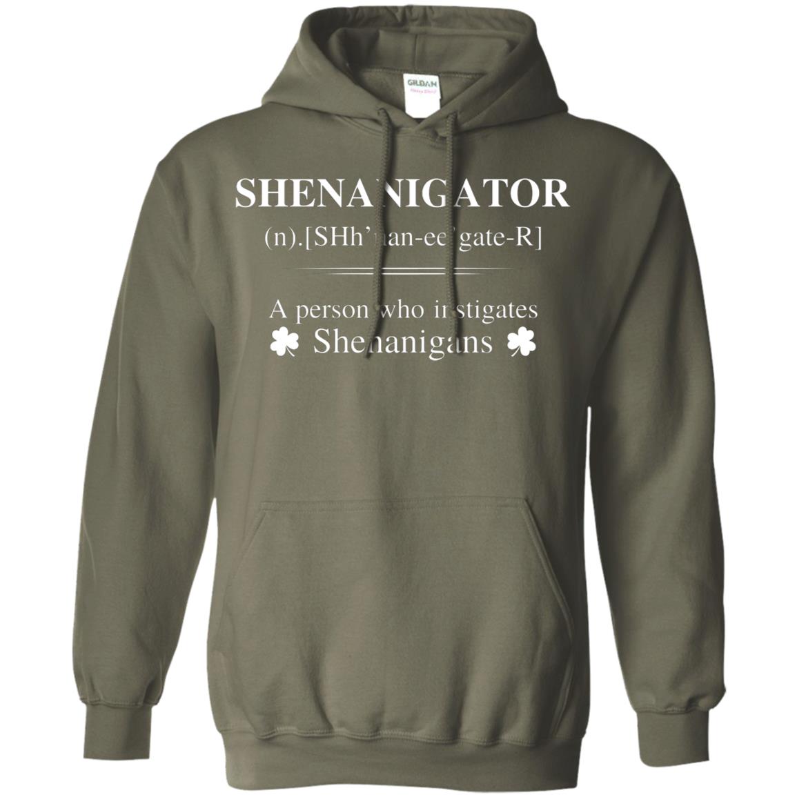 Shenanigators Definition A Person Who Instigates Shenanigans Irish Shirt Military Green