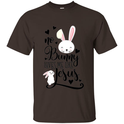 No Bunny Loves Me Like Jesus Christian Easter Day Shirt Dark Chocolate