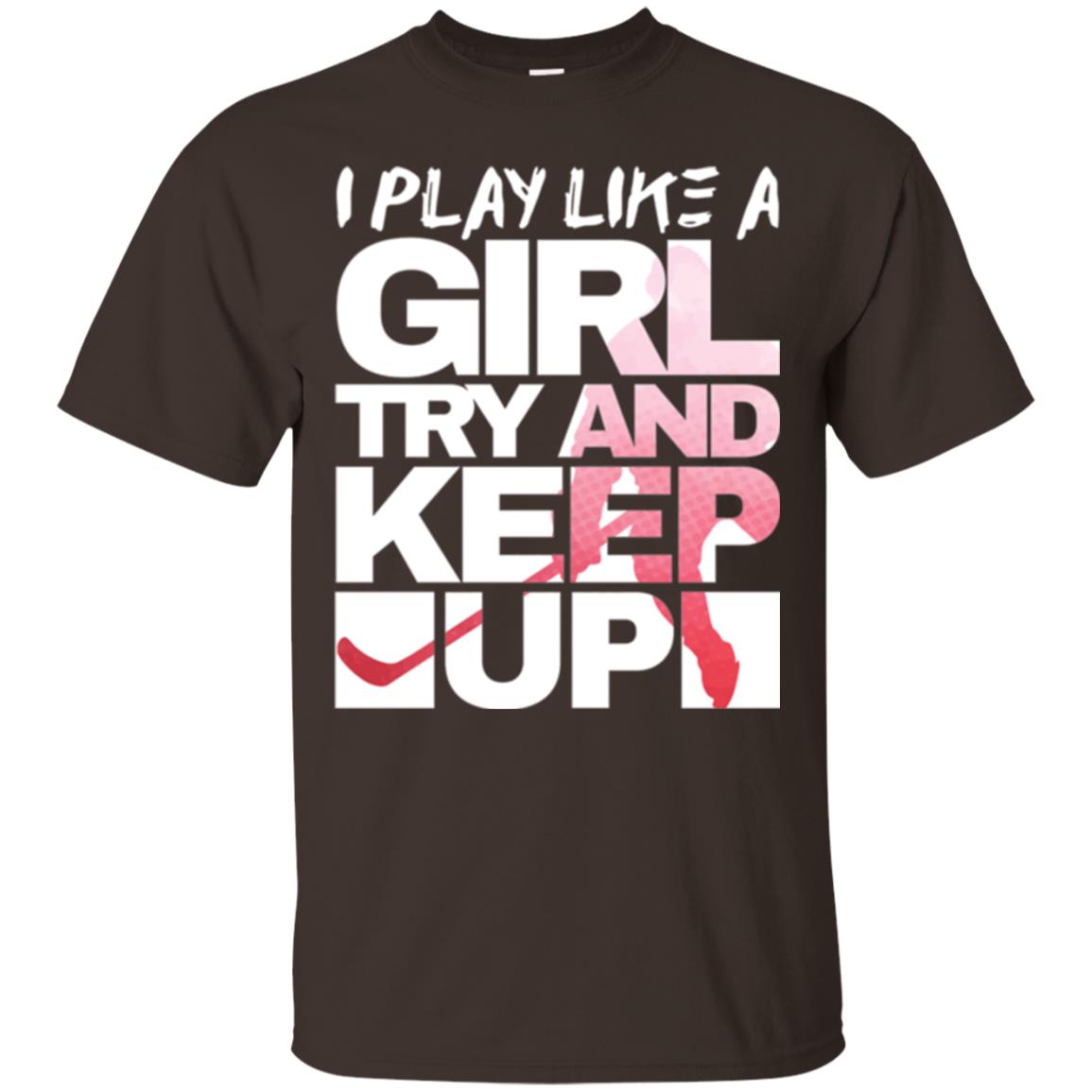 Hockey Lovers T-shirt I Play Like A Girl Dark Chocolate