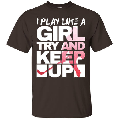 Hockey Lovers T-shirt I Play Like A Girl Dark Chocolate