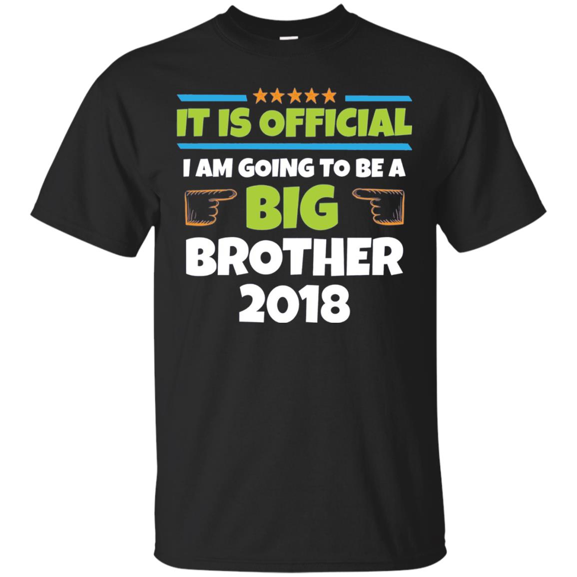 It Is Official I Am Going To Be A Big Brother 2018 T-shirt Black