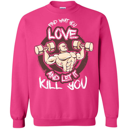 Find What You Love And Let It Kill You Fitness T-shirt Heliconia
