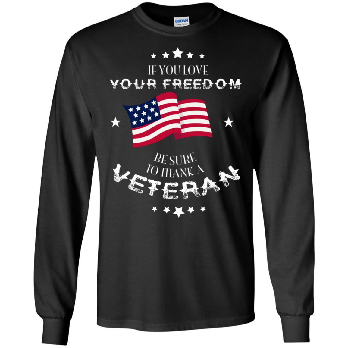 If You Love Your Freedom Be Sure To Thanks A Veteran Shirt Black