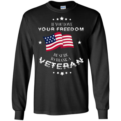 If You Love Your Freedom Be Sure To Thanks A Veteran Shirt Black