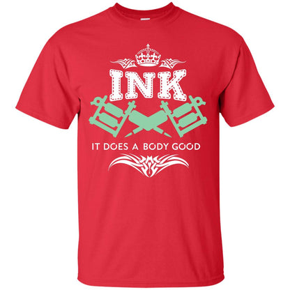 Ink It Does A Body Good Cool Gift Shirt For Tatto Lover Red