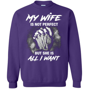My Wife Is Not Perfect But She Is All I Want Husband ShirtG180 Gildan Crewneck Pullover Sweatshirt 8 oz.