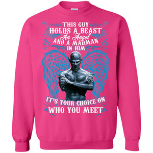 This Guy Holds A Beast An Angel And A Madman In Him ShirtG180 Gildan Crewneck Pullover Sweatshirt 8 oz.