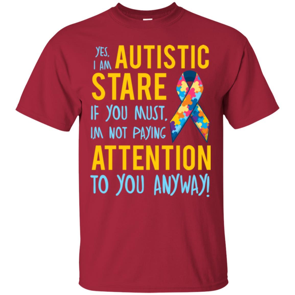 Autism T-shirt I'm Not Paying Attention To You Anyway Cardinal
