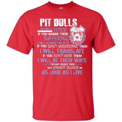Pit Bulls Do Have A Voice If You Ignore Their Suffering I Will Remind You Of It Shirt Red