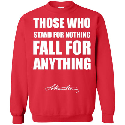 Alexander Hamilton. Those Who Stand For Nothing Fall For Anything Red