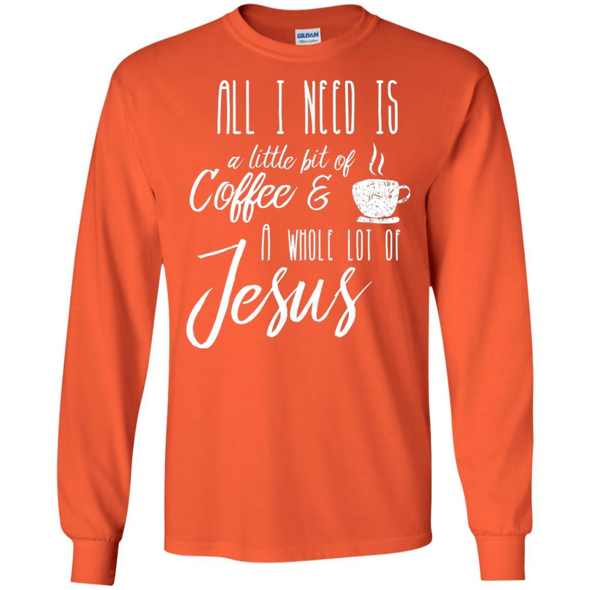 Christian T-shirt All I Need Is A Little Bit Of Coffee Orange