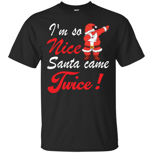 Im So Nice Santa Came Twice Gift Shirt X-mas Quote Shirt Black