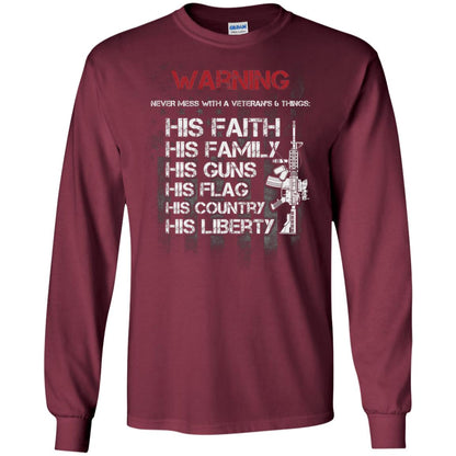 Warning Never Mess With A Veteran 6 Things His Faith Family Guns Flags Country Liberty Maroon