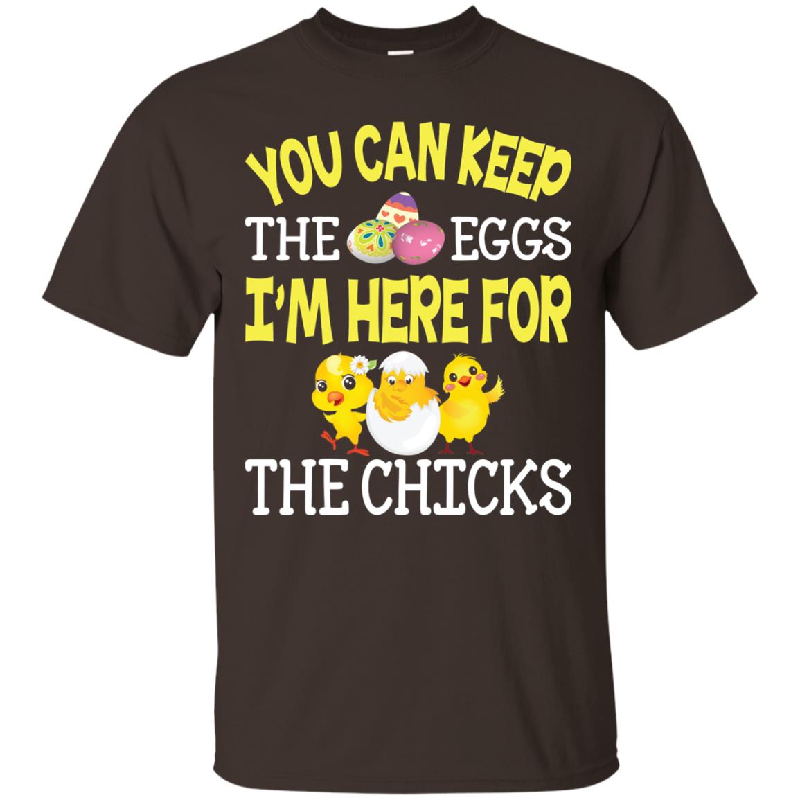 You Can Keep The Eggs I_m Here For The Chicks Easter Day Dark Chocolate