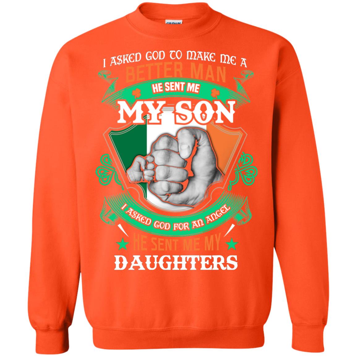 He Sent Me My Son He Sent Me My Daughters Saint Patrick's Day Shirt For Dad Orange