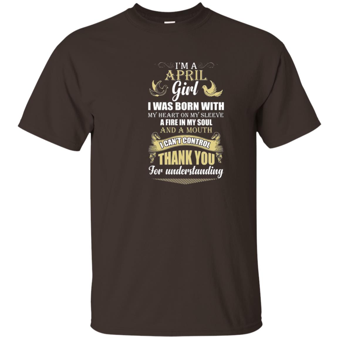 April Birthday Shirt Im A April Girl I Was Born With My Heart Dark Chocolate