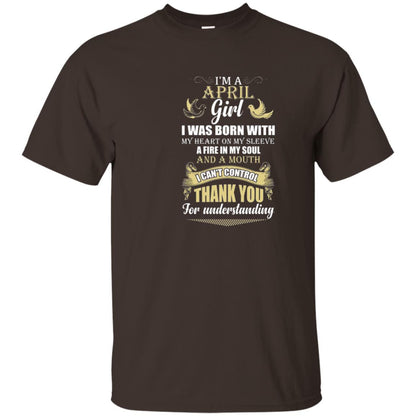 April Birthday Shirt Im A April Girl I Was Born With My Heart Dark Chocolate
