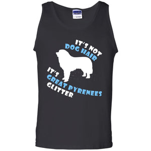 It's Not Dog Hair It's Great Pyrenees Glitter Dogs Lovers Gift ShirtG220 Gildan 100% Cotton Tank Top