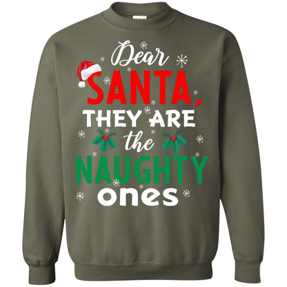 Dear Santa They Are The Naughty Ones Funny X-mas Gift Shirt Military Green