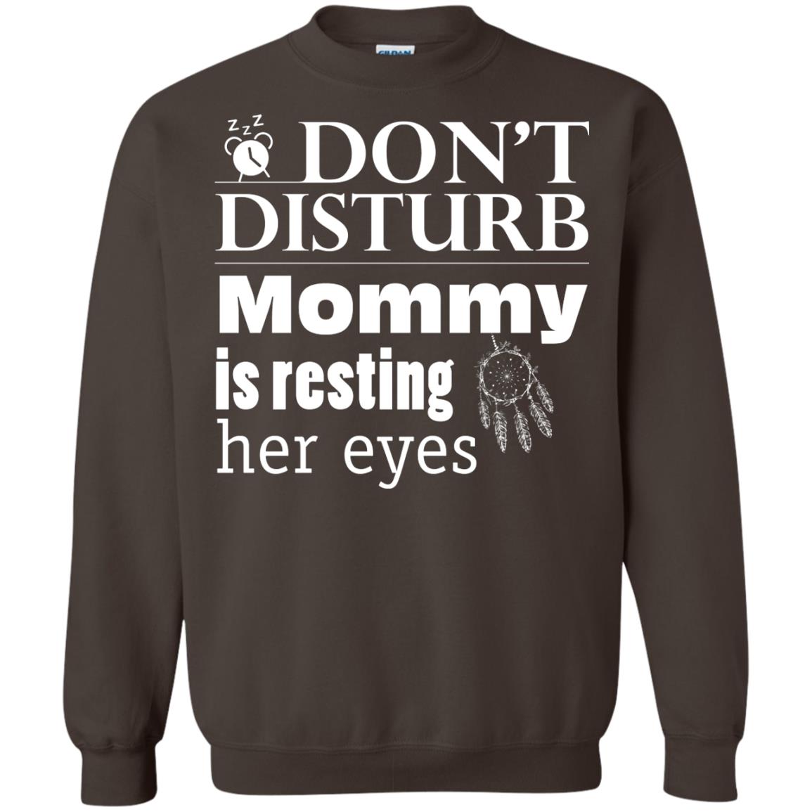 Don't Disturb Mommy Is Resting Her Eyes Funny Mom Shirt Dark Chocolate