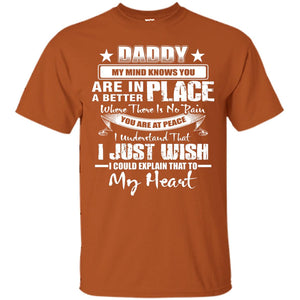 Daddy My Mind Knows You Are In A Better Place ShirtG200 Gildan Ultra Cotton T-Shirt