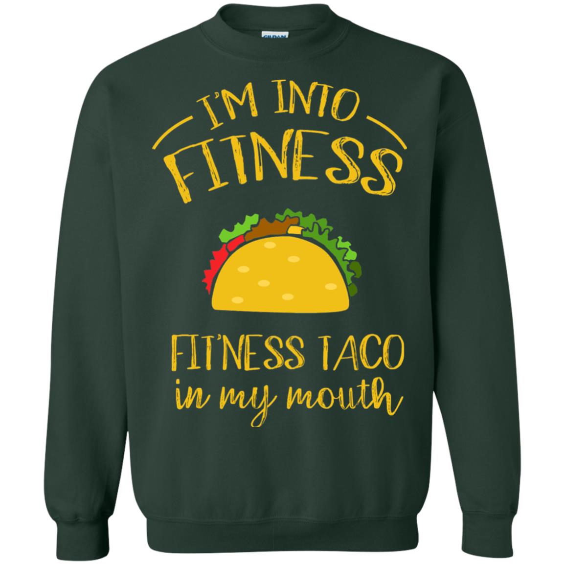 Im Into Fitness Fitness Taco In My Mouth Taco Lover T-shirt Forest Green