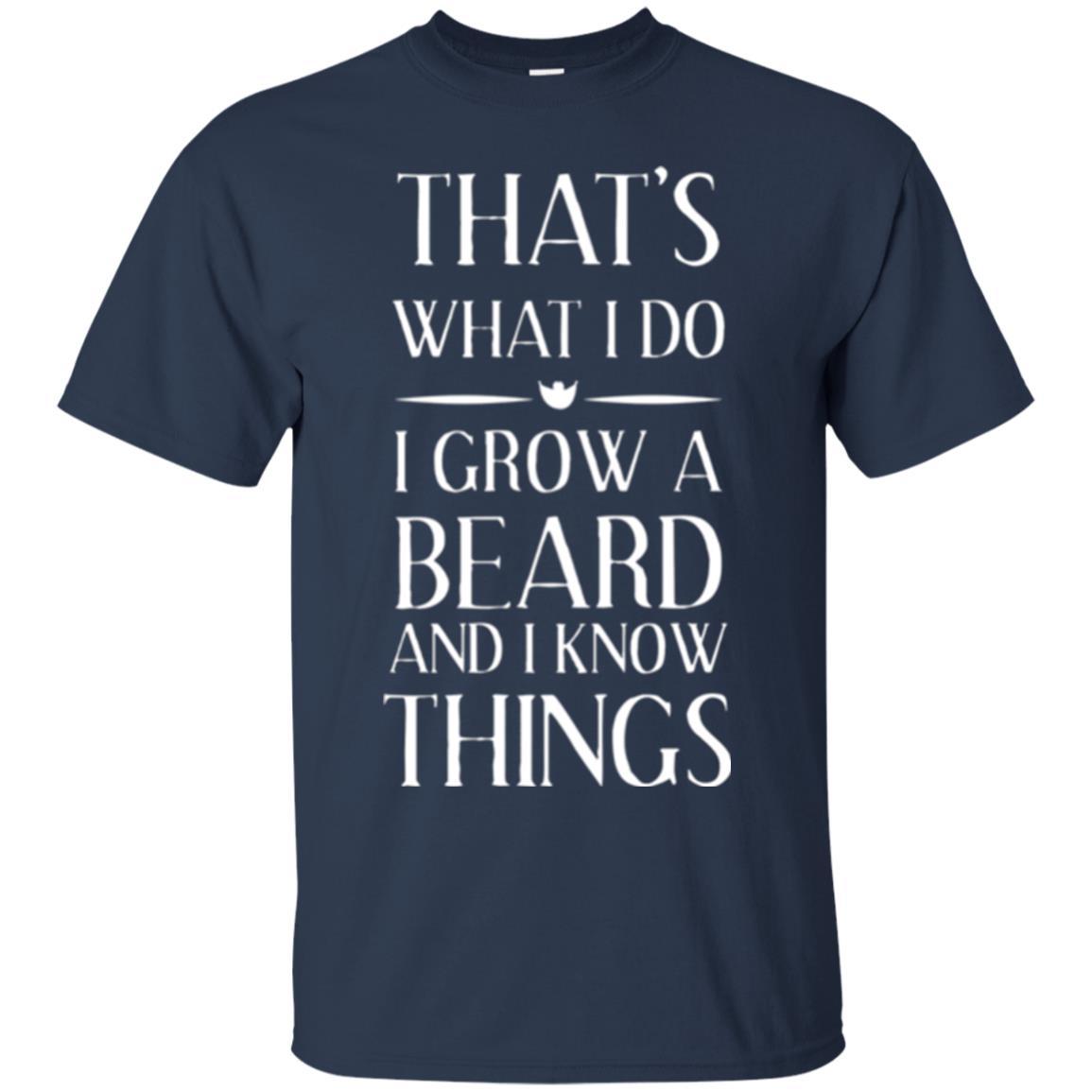 Beard T-shirt That_s What I Do I Grow A Beard Navy