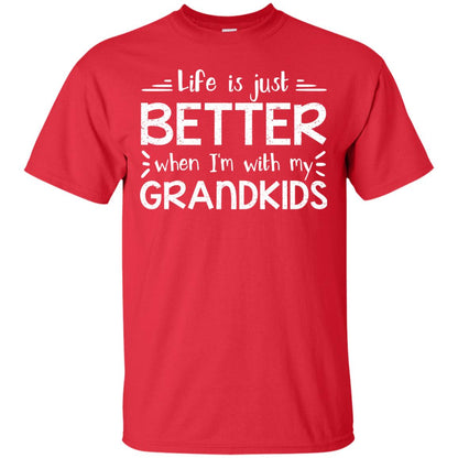 Life Is Just Better When I_m With My Grandkids Grandparents Shirt Red