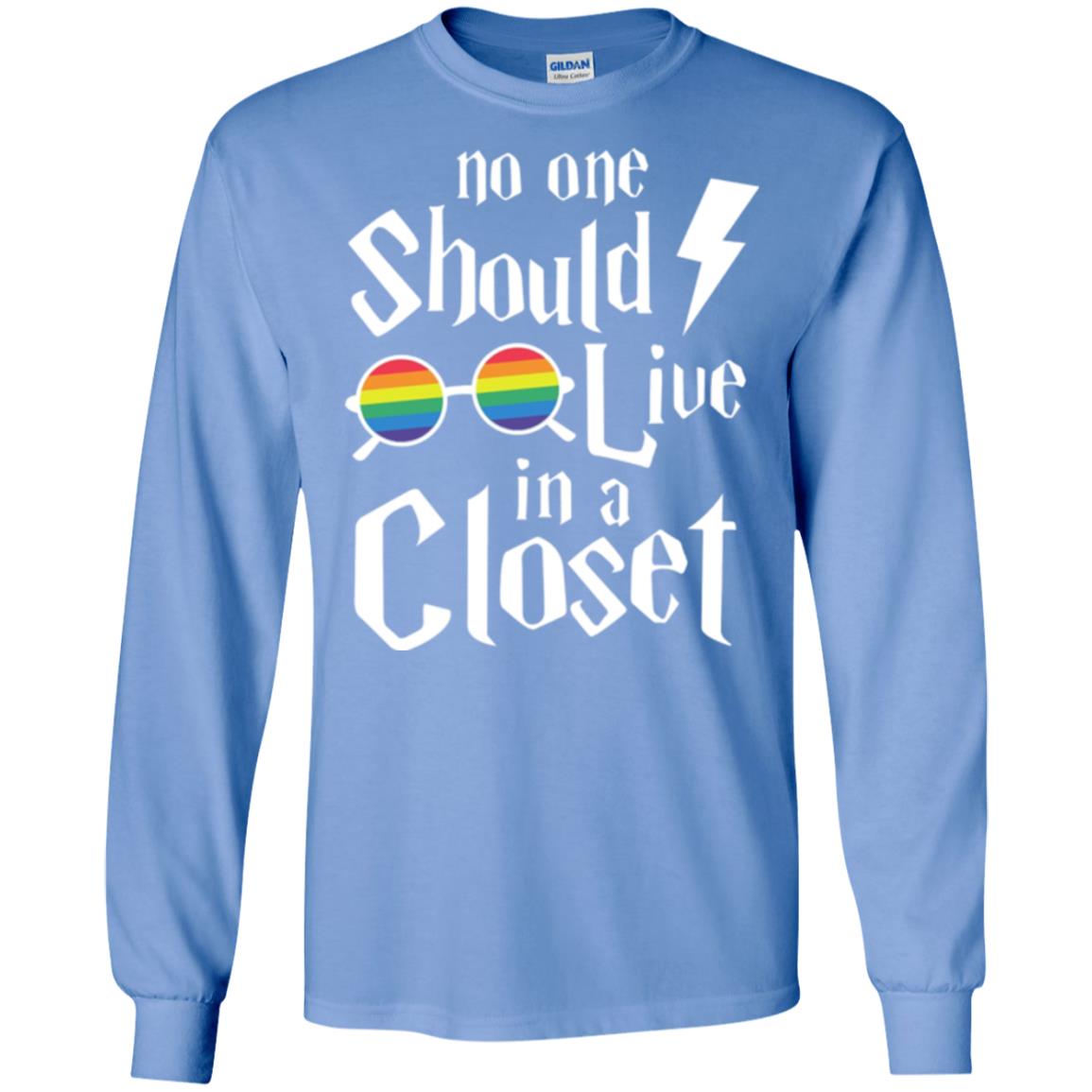 Lgbt T-shirt No One Should Live In A Closet Carolina Blue