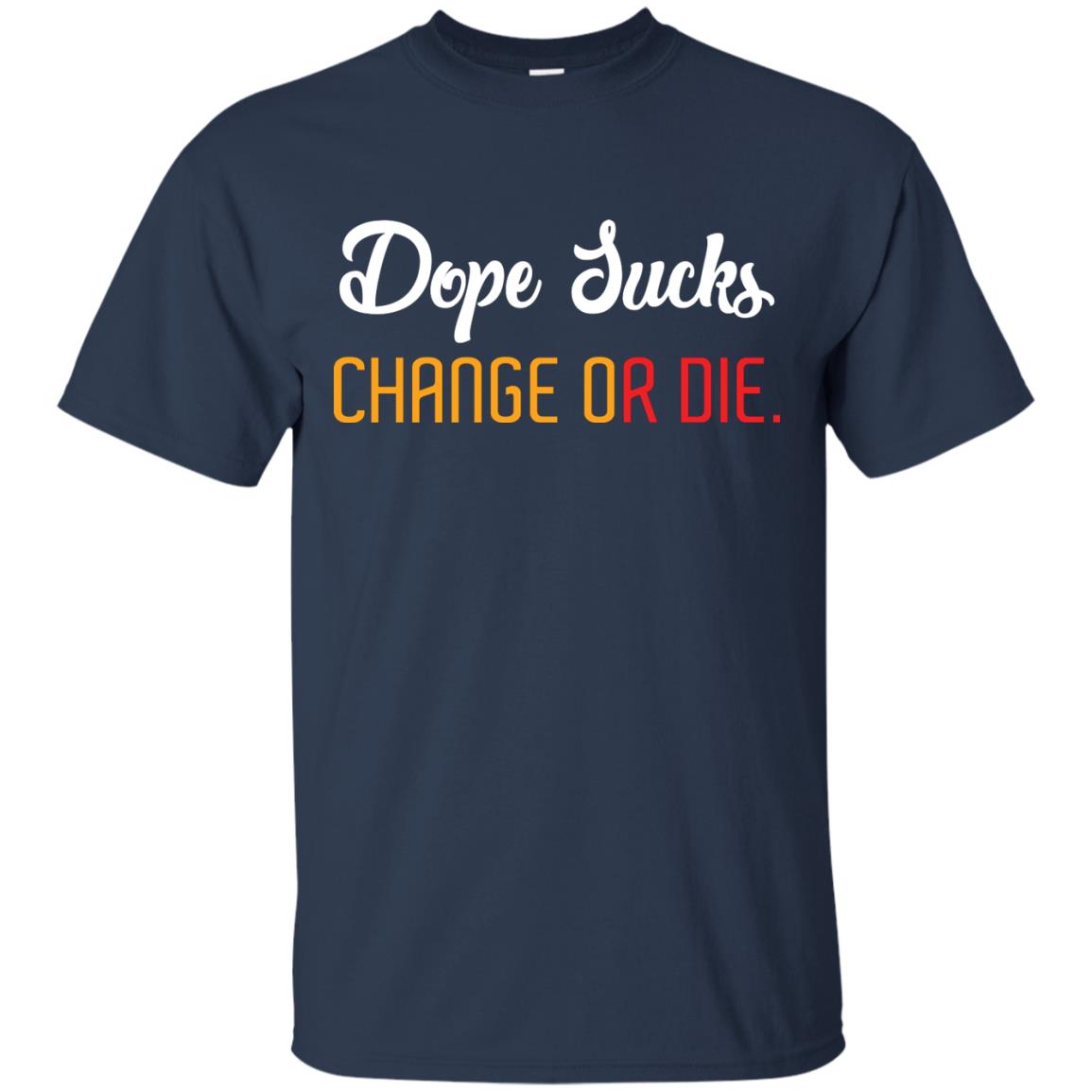 Dope Sucks Change Or Die T-shirt Navy