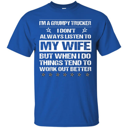 Im A Grumpy Trucker I Dont Always Listen To My Wife Shirt Royal