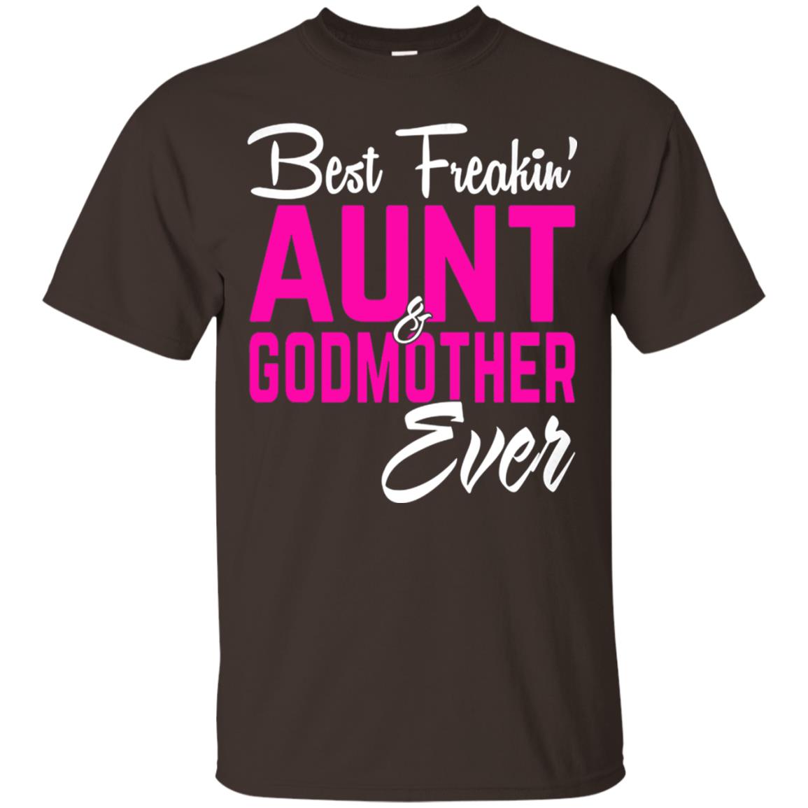 Best Freakin Aunt And Godmother Ever Family T-shirt Dark Chocolate