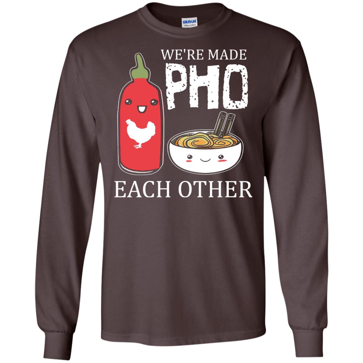 Pho And Sriracha T-shirt We're Made Pho Each Other Dark Chocolate