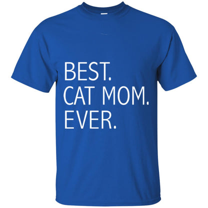 Funny Best Cat Mom Ever T-shirt Cute Cat Lady Royal