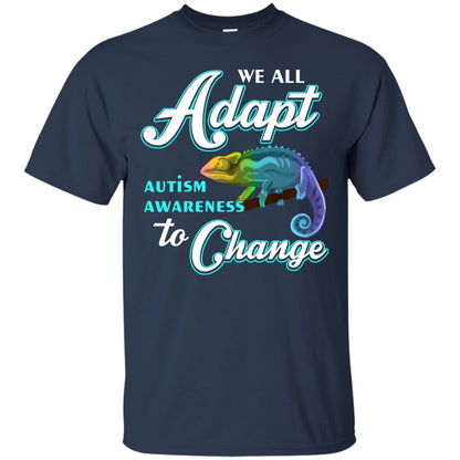 We All Adapt Autism Awareness To Change T-shirt Navy