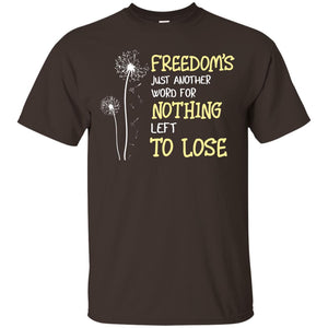 Freedom_s Just Another Word Nothing Left To Lose ShirtG200 Gildan Ultra Cotton T-Shirt