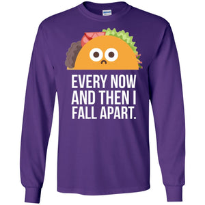 Tacos Lover T-shirt Every Now And Then I Fall Apart