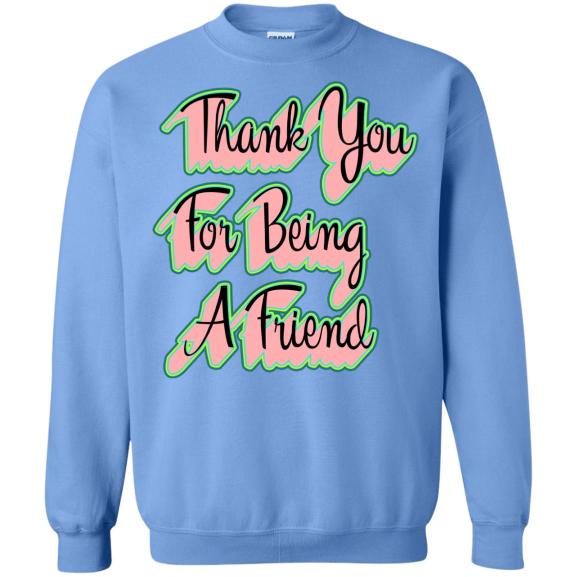 Thank You For Being A Friend Best Quote Shirt Carolina Blue