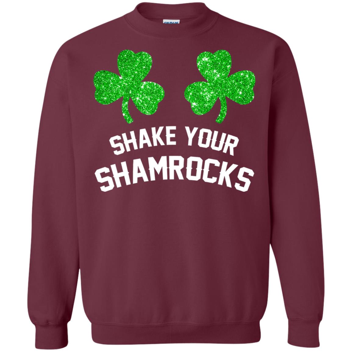 Shake Your Shamrocks St. Patrick_s Day T-shirt Maroon