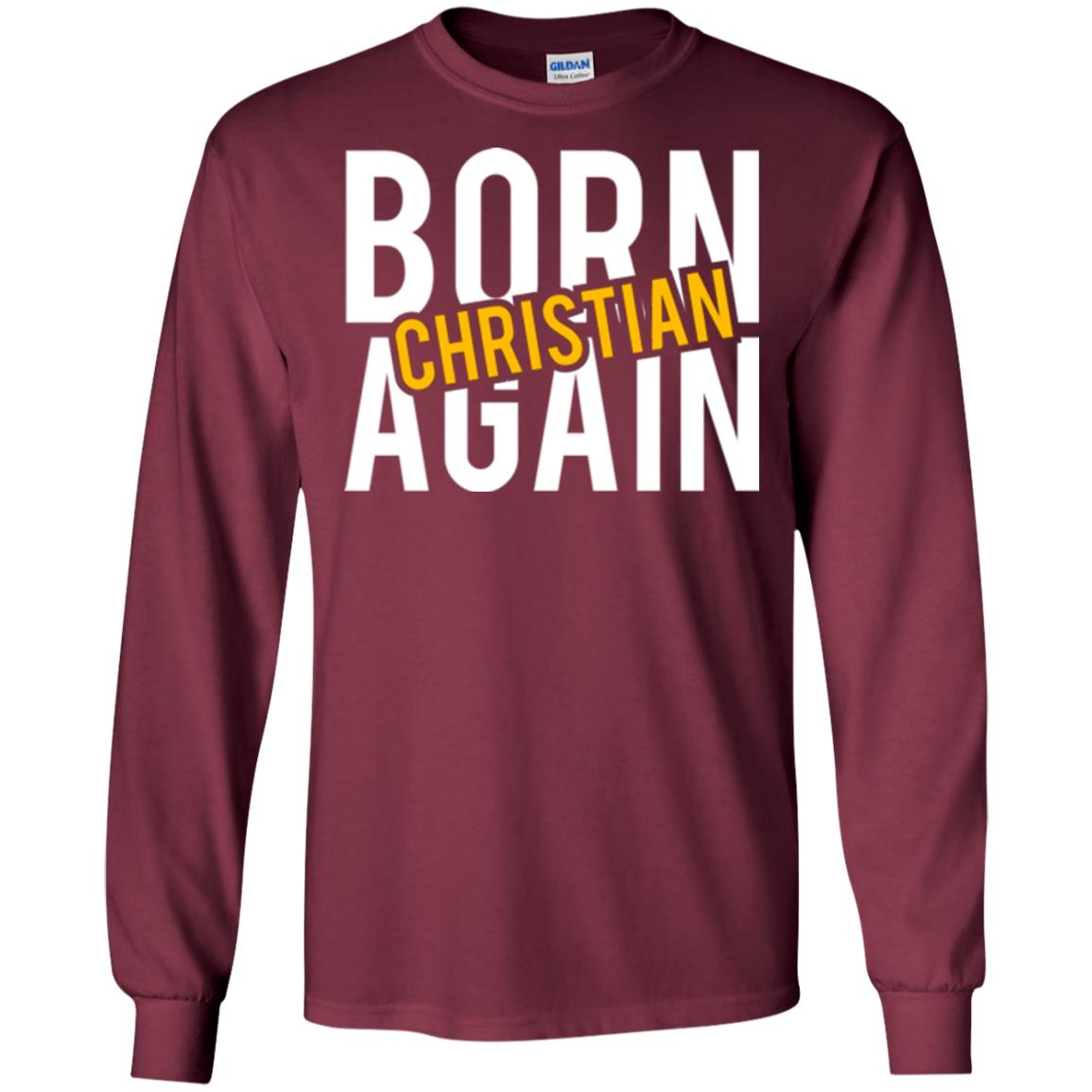 Christian T-shirt Born Again Christian Maroon